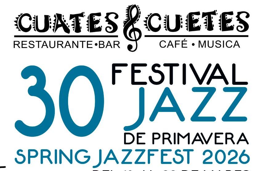 The 2026 Spring Jazz Festival at Cuates & Cuetes