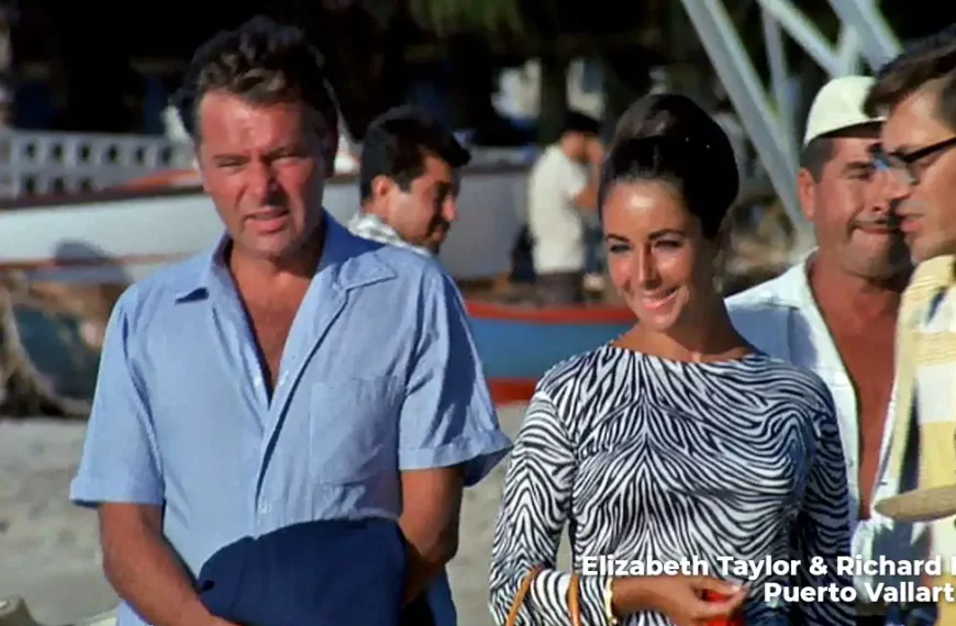 Richard Burton, Elizabeth Taylor And Puerto Vallarta, A Famous Love Story