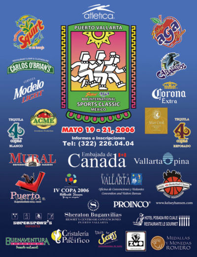 May 19-21, 2006: (13th ANNUAL): “Puerto Vallarta Sidral Aga International Sports Classic”